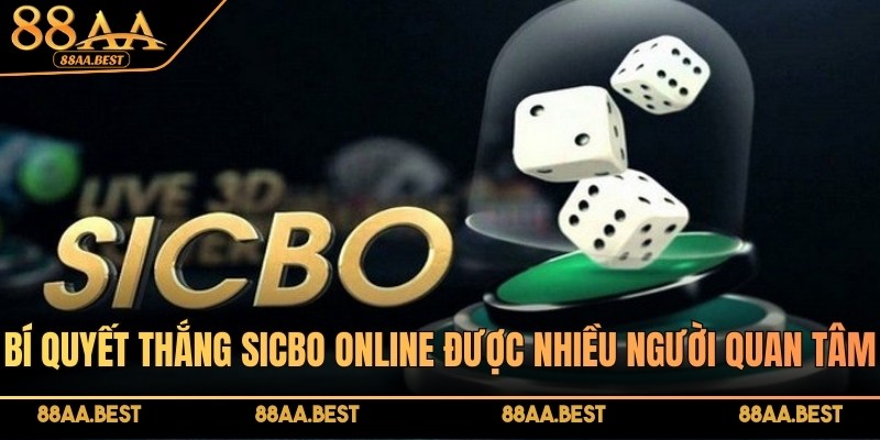88AA BEST chia sẻ bí quyết thắng Sicbo online trước mọi đối thủ 2 Bí quyết thắng Sicbo online được nhiều người chơi tại 88AA quan tâm