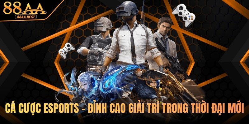 Cá cược Esports - Hướng dẫn và kinh nghiệm từ chuyên gia 88AA 13 Cá cược Esports tại 88aa