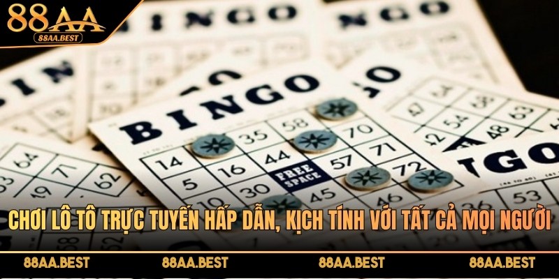 Chơi lô tô trực tuyến hấp dẫn, kịch tính tại nhà cái 88AA 2 Chơi lô tô trực tuyến tại 88AA hấp dẫn, kịch tính với tất cả mọi người