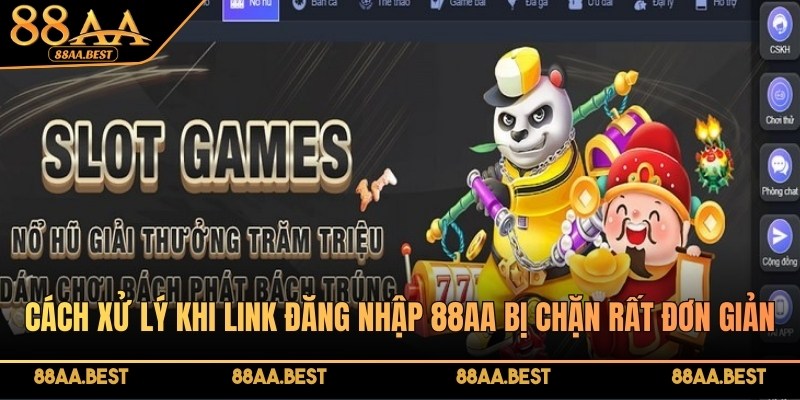 Cách xử lý khi link đăng nhập 88AA bị chặn rất đơn giản, hiệu quả