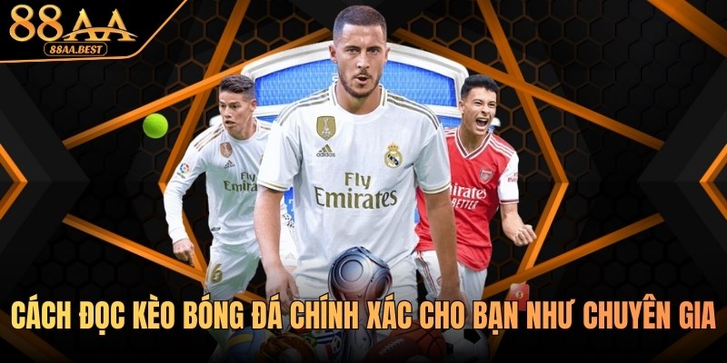 88AA chia sẻ cách đọc kèo bóng đá chính xác cho tân binh 6 Cách đọc kèo bóng đá từ nhà cái 88aa
